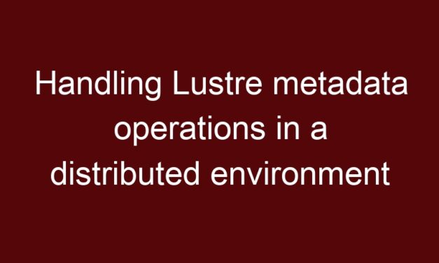 Handling Lustre metadata operations in a distributed environment