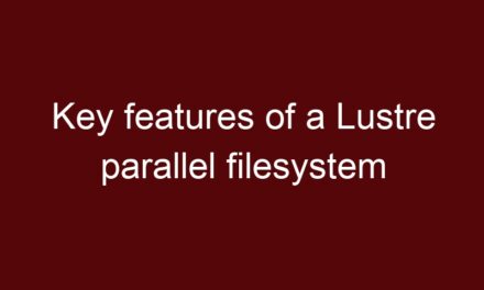 Key features of a Lustre parallel filesystem