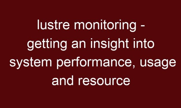 lustre monitoring – getting an insight into system performance, usage and resource utilization?