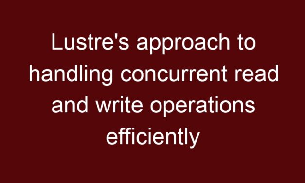 Lustre’s approach to handling concurrent read and write operations efficiently