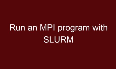 Run an MPI program with SLURM