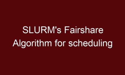SLURM’s Fairshare Algorithm for scheduling
