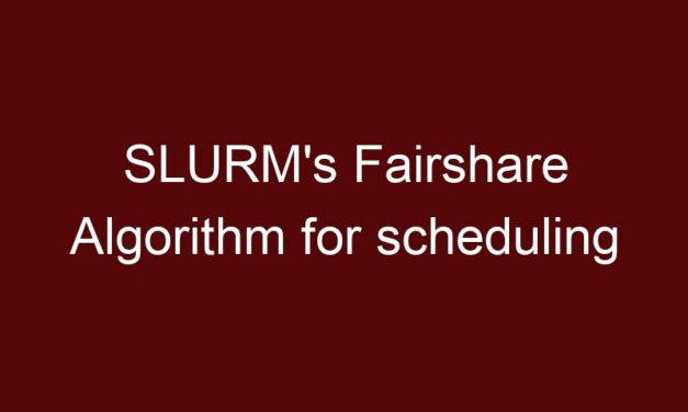 SLURM’s Fairshare Algorithm for scheduling
