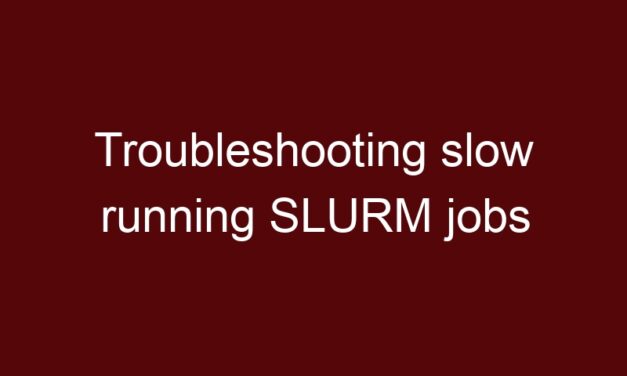 Troubleshooting slow running SLURM jobs