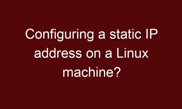 Configuring a static IP address on a Linux machine?