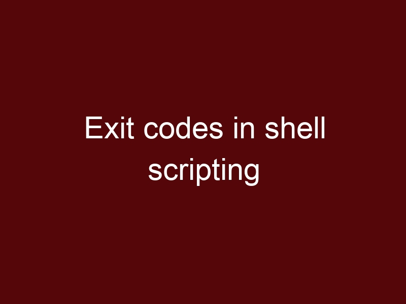 Exit codes in shell scripting