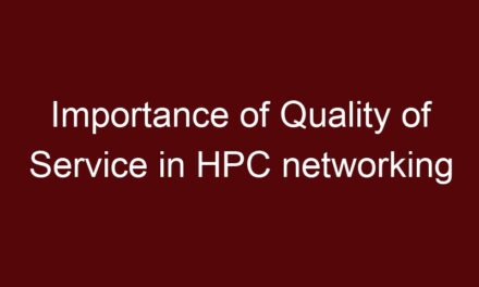 Importance of Quality of Service in HPC networking