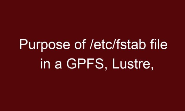 Purpose of /etc/fstab file in a GPFS, Lustre, ZFS file systems