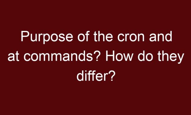 Purpose of the cron and at commands? How do they differ?