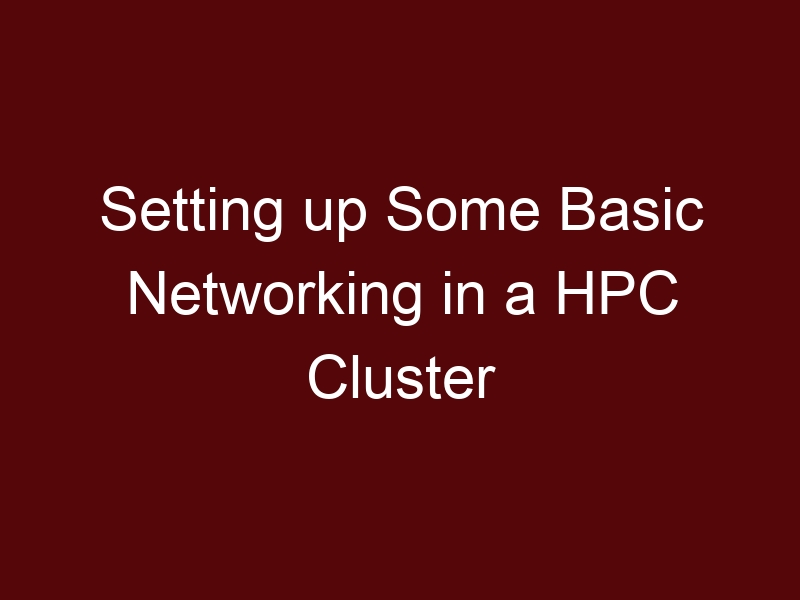 Some Basic Networking in a HPC Cluster