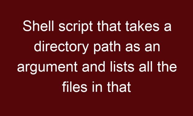Shell script that takes a directory path as an argument and lists all the files in that directory