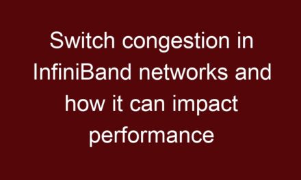 Switch congestion in InfiniBand networks and how it can impact performance