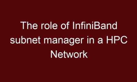 The role of InfiniBand subnet manager in a HPC Network